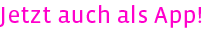 Jetzt auch als App