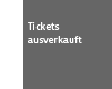 Tickets ausverkauft