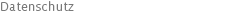 Datenschutz